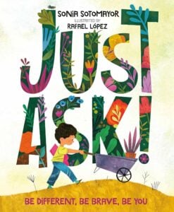Front cover of the book: Just Ask! Be Different, Be Brave, Be You!
