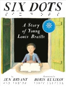 Front cover of the book: Six Dots: A Story of Young Louis Braille